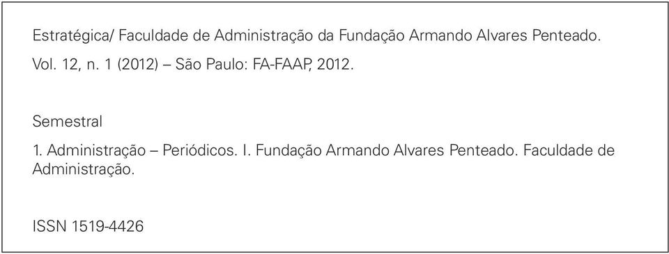 1 (2012) São Paulo: FA-FAAP, 2012. Semestral 1.