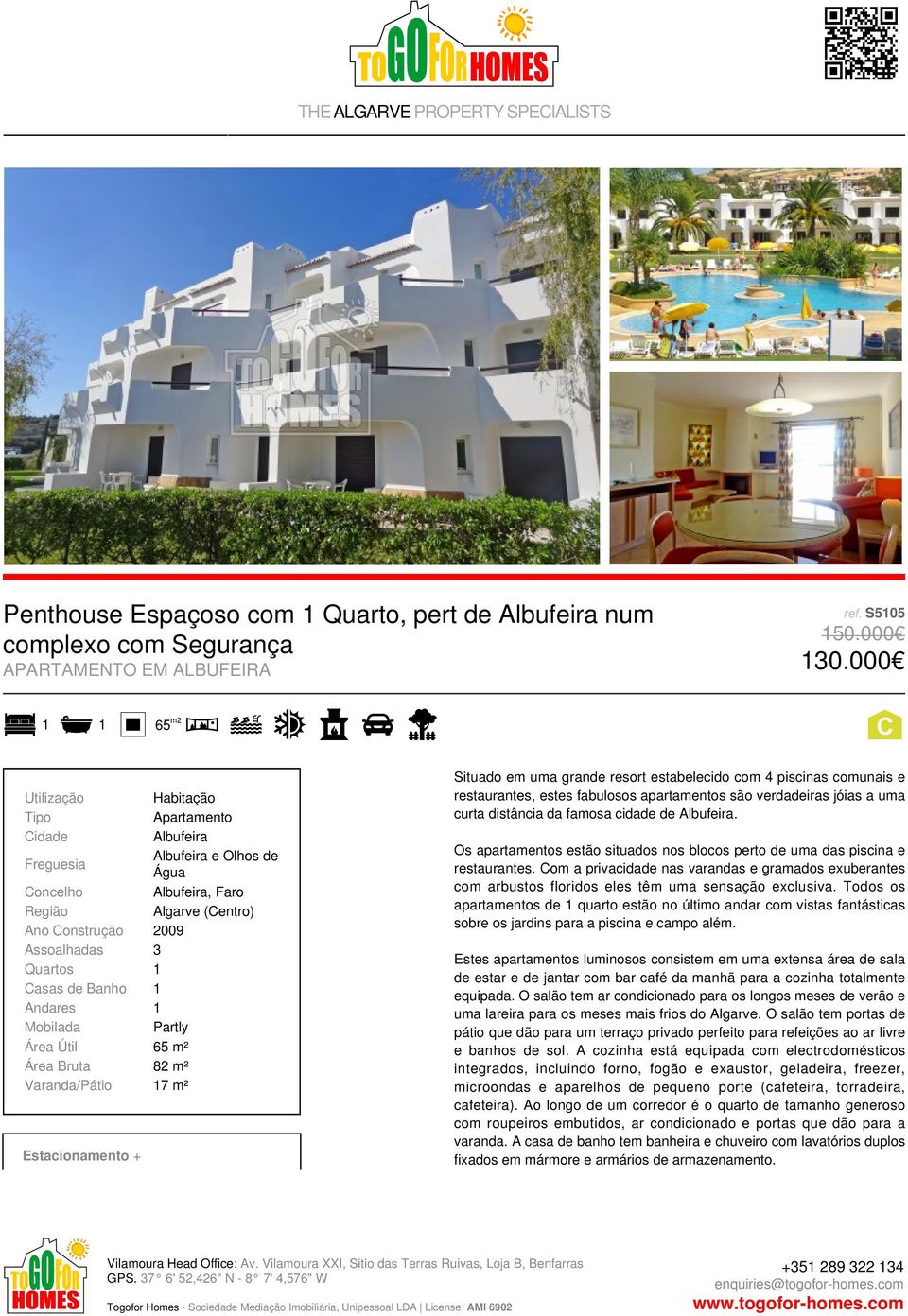 m² Estacionamento + Habitação Apartamento Albufeira Albufeira e Olhos de Água Albufeira, Faro Algarve (Centro) Situado em uma grande resort estabelecido com 4 piscinas comunais e restaurantes, estes