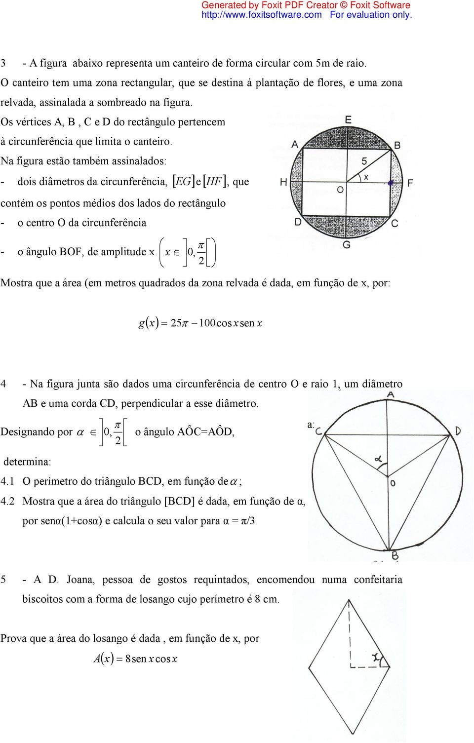 Os vértices A, B, C e D do rectângulo pertencem à circunferência que limita o canteiro.