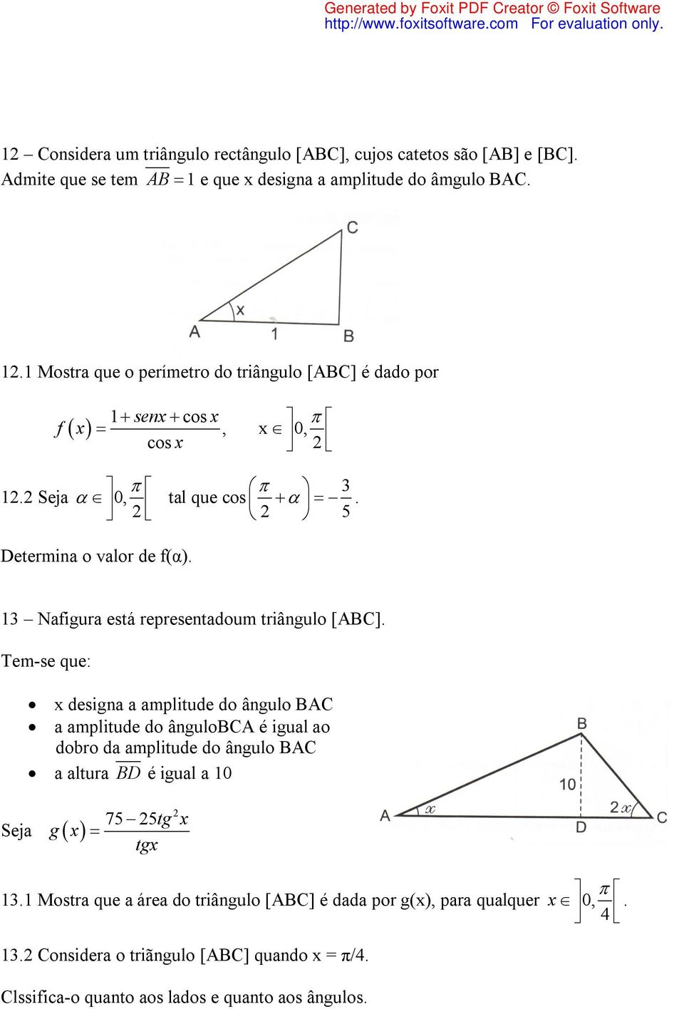 13 Nafigura está representadoum triângulo [ABC].