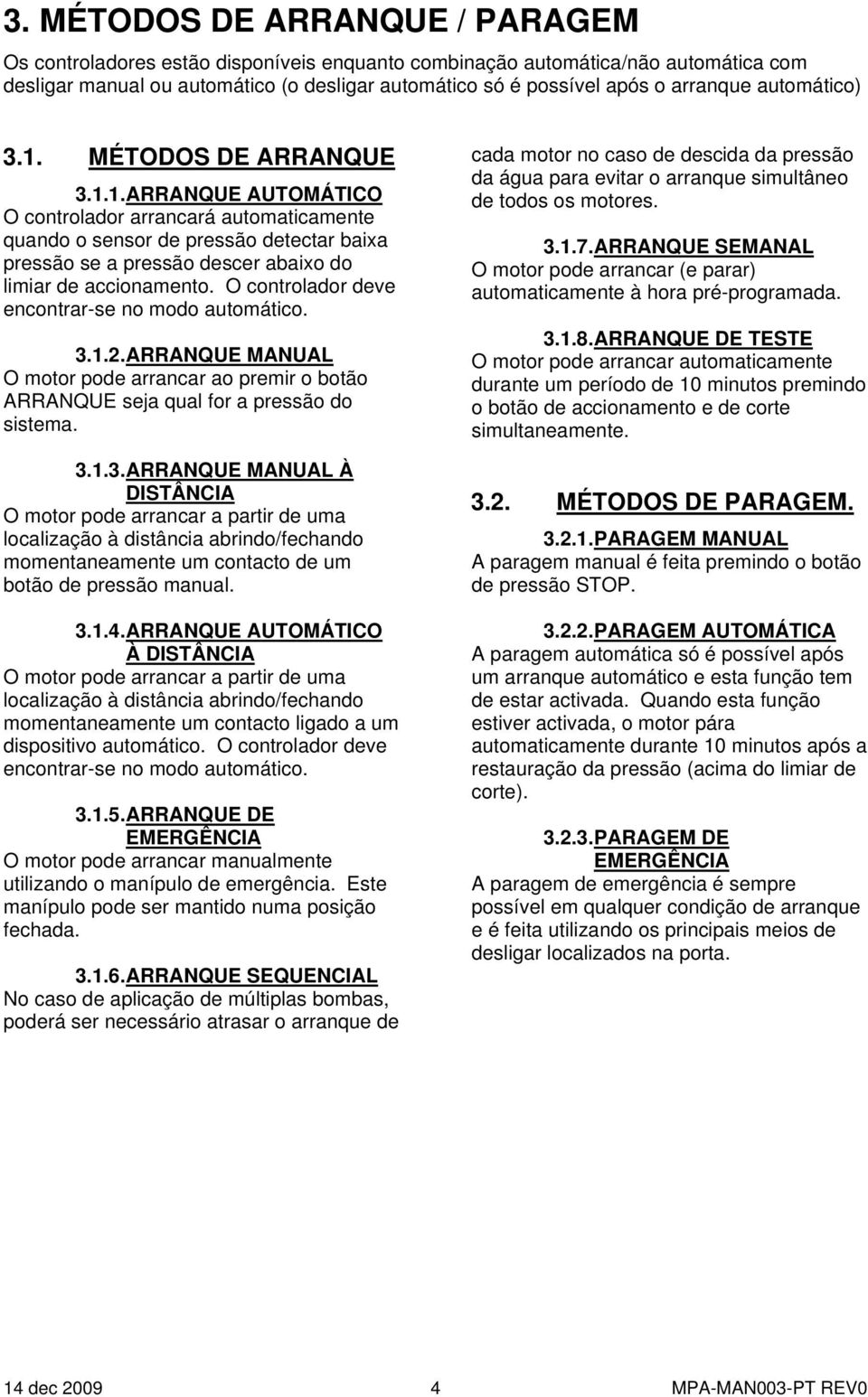 O controlador deve encontrar-se no modo automático. 3.