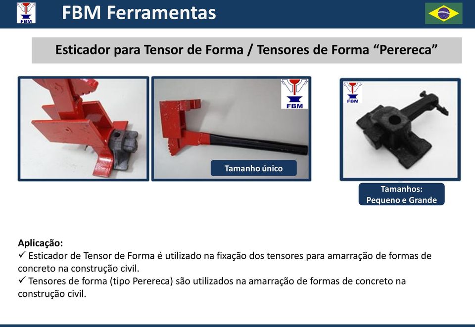 dos tensores para amarração de formas de concreto na construção civil.