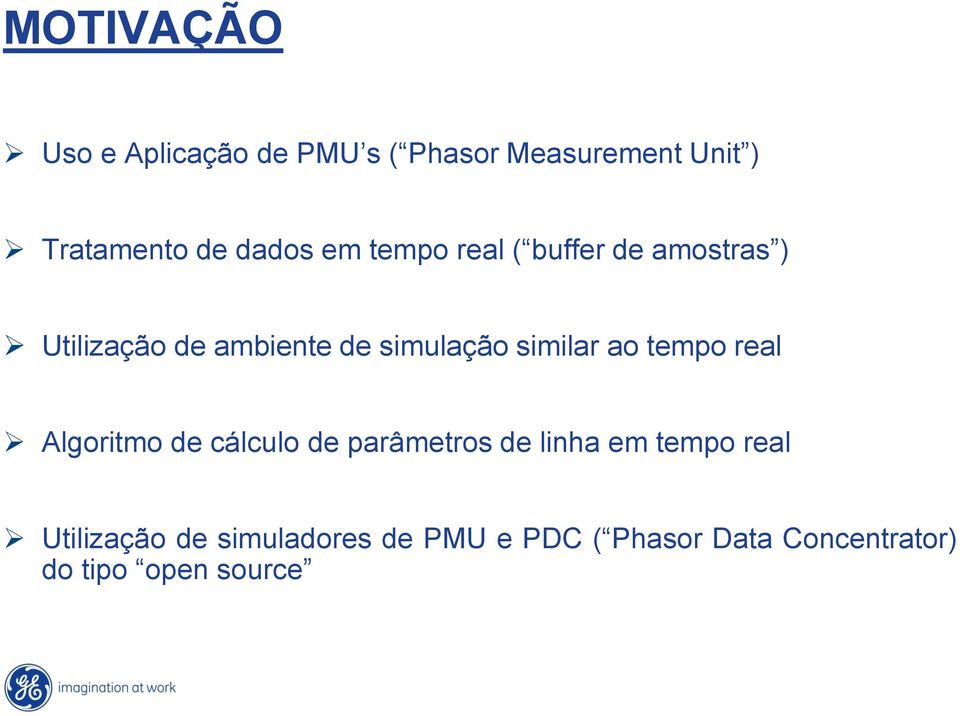 real Algoritmo de cálculo de parâmetros de linha em tempo real Utilização de simuladores