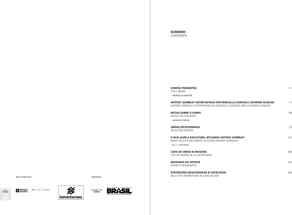 quer a escultura: situando Antony Gormley 147 What sculpture wants: placing Antony Gormley W. J. T.