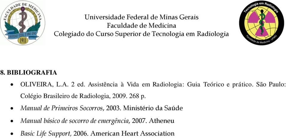 São Paulo: Colégio Brasileiro de Radiologia, 2009. 268 p.