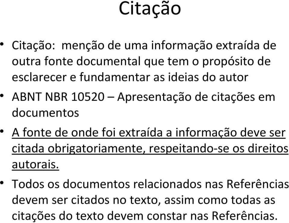 a informação deve ser citada obrigatoriamente, respeitando-se os direitos autorais.