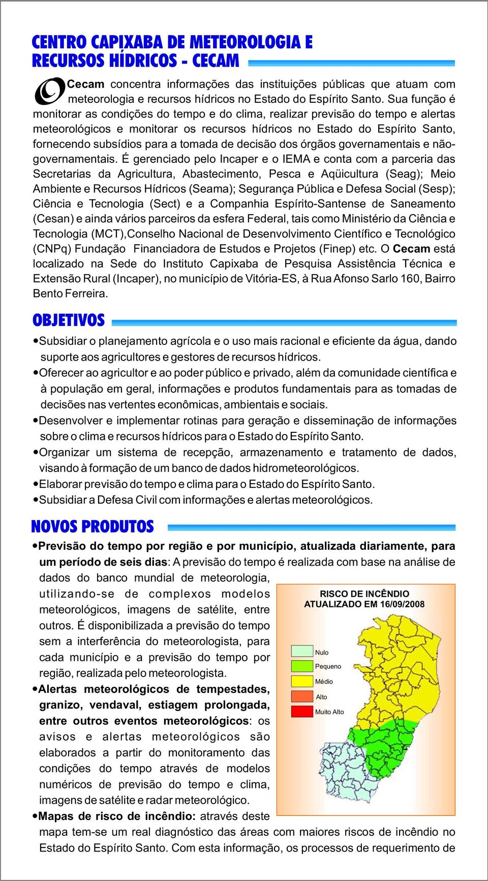 tomada de decisão dos órgãos governamentais e nãogovernamentais.