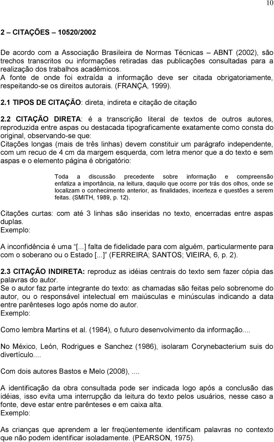 1 TIPOS DE CITAÇÃO: direta, indireta e citação de citação 2.