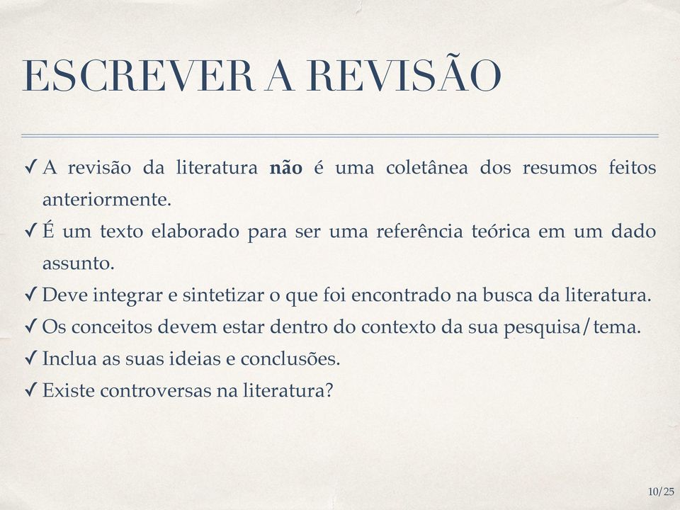 Deve integrar e sintetizar o que foi encontrado na busca da literatura.