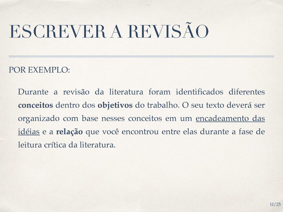 O seu texto deverá ser organizado com base nesses conceitos em um encadeamento