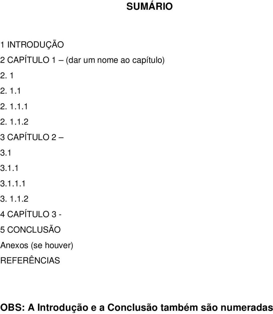 3.1.1.1 3. 1.1.2 4 CAPÍTULO 3-5 CONCLUSÃO Anexos (se