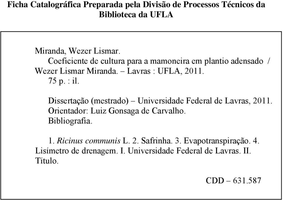 Dissertação (mestrado) Universidade Federal de Lavras, 2011. Orientador: Luiz Gonsaga de Carvalho. Bibliografia. 1.