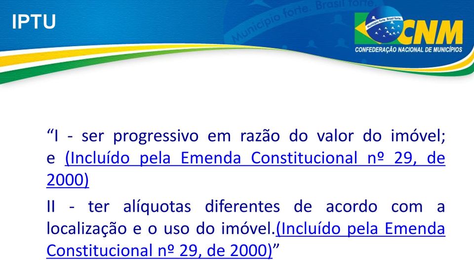 ter alíquotas diferentes de acordo com a localização e o