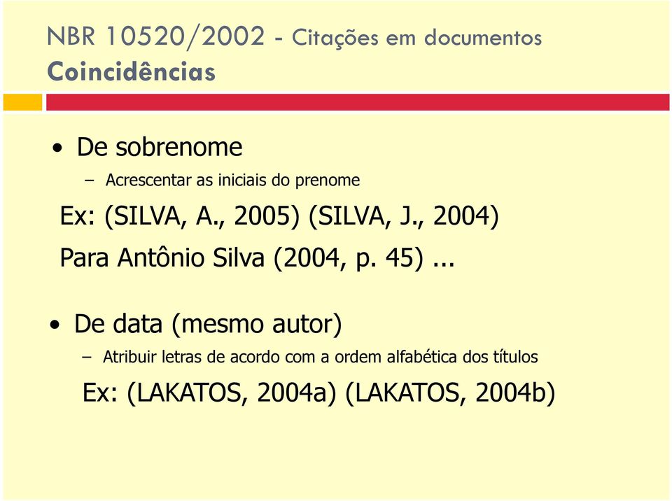 , 2004) Para Antônio Silva (2004, p. 45).