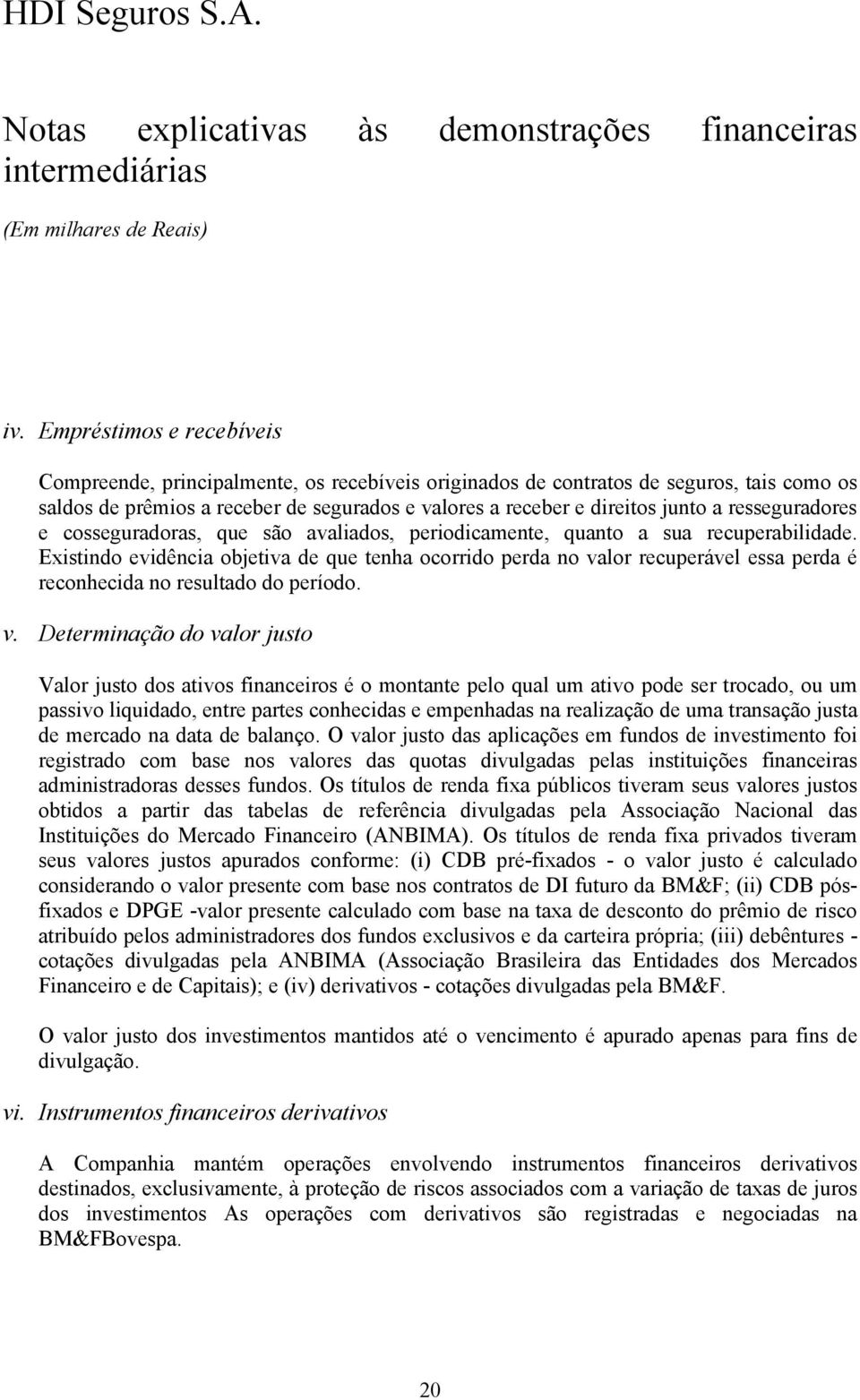 Existindo evidência objetiva de que tenha ocorrido perda no va