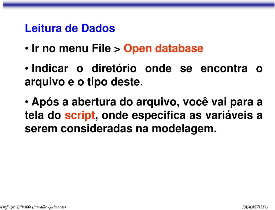 Após a abertura do arquivo, você vai para a tela do