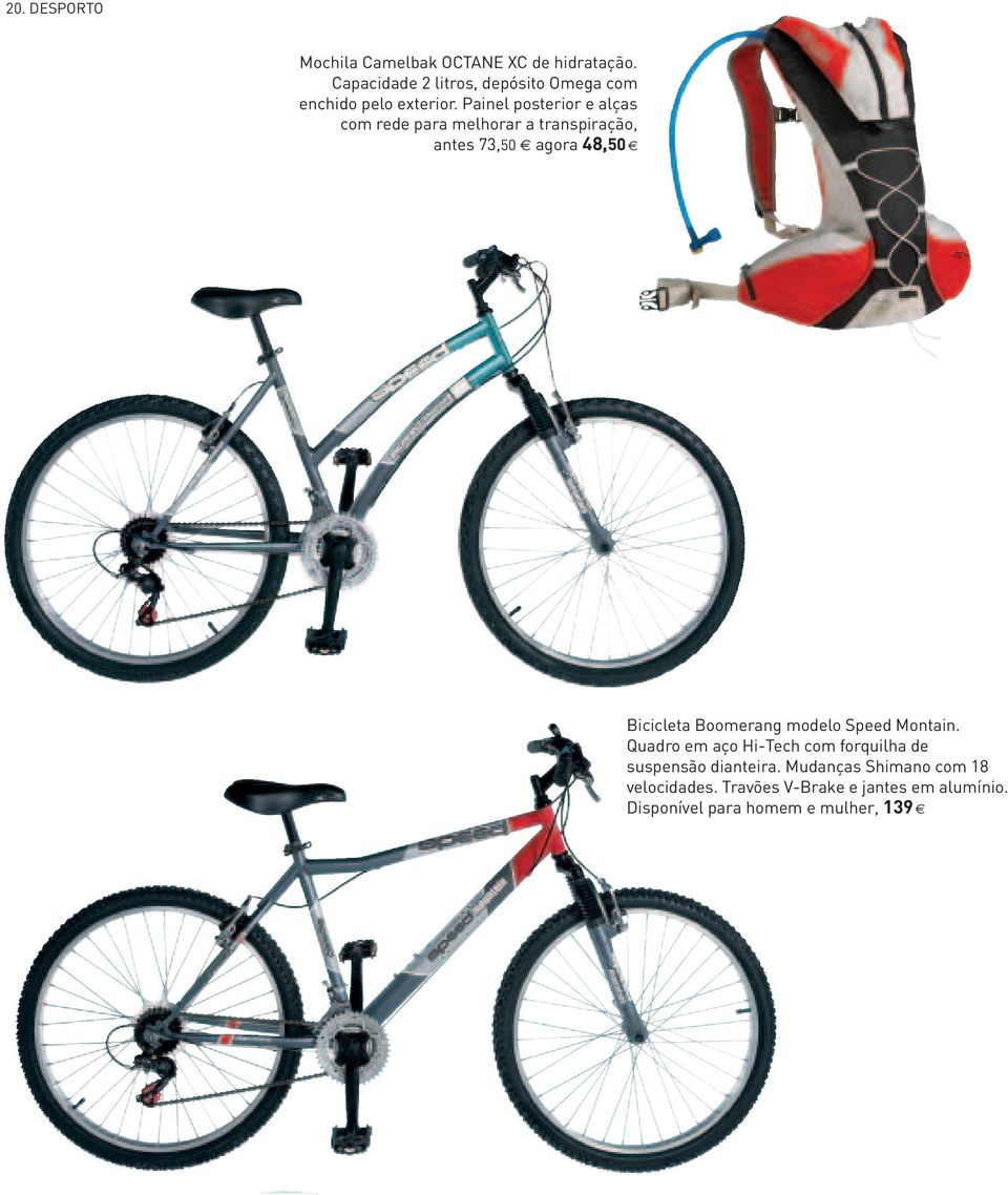 Painel posterior e alças com rede para melhorar a transpiração, antes 73,50 agora 48,50 Bicicleta Boomerang