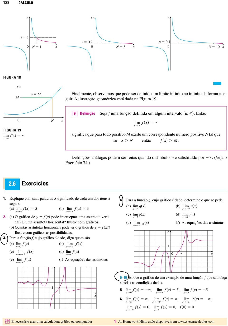 Definições análogas podem r feitas quando o símbolo é substituído por. (Veja o Eercício 7.).6 Eercícios. Eplique com suas palavras o significado de cada um dos itens a guir. (a) f 5 (b) f l l.