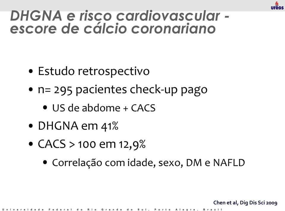 check-up pago US de abdome + CACS DHGNA em 41% CACS > 100