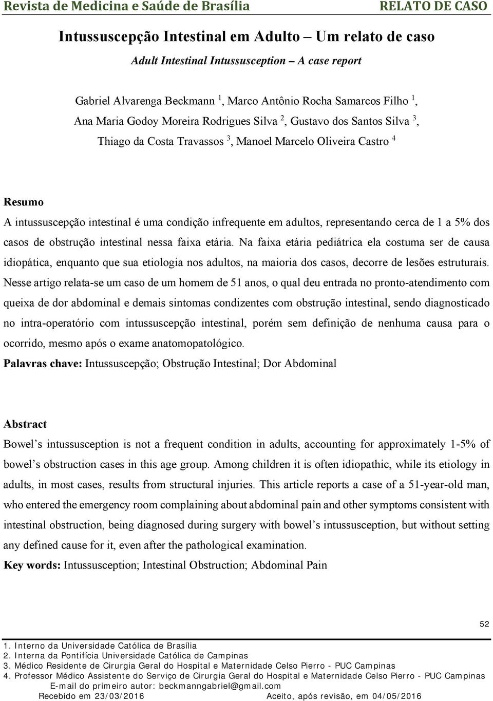 adultos, representando cerca de 1 a 5% dos casos de obstrução intestinal nessa faixa etária.