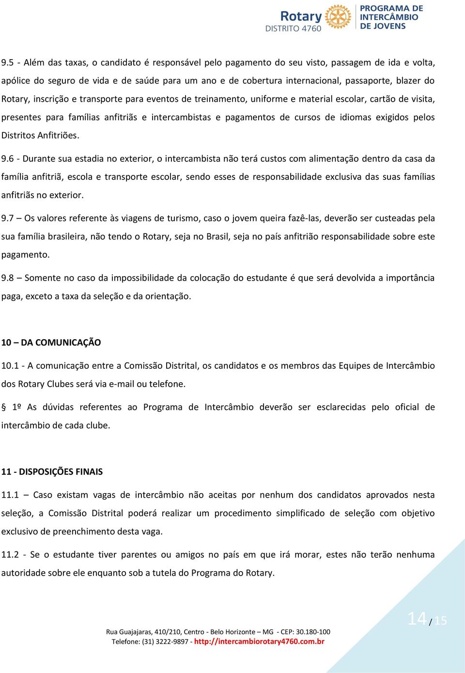 exigidos pelos Distritos Anfitriões. 9.