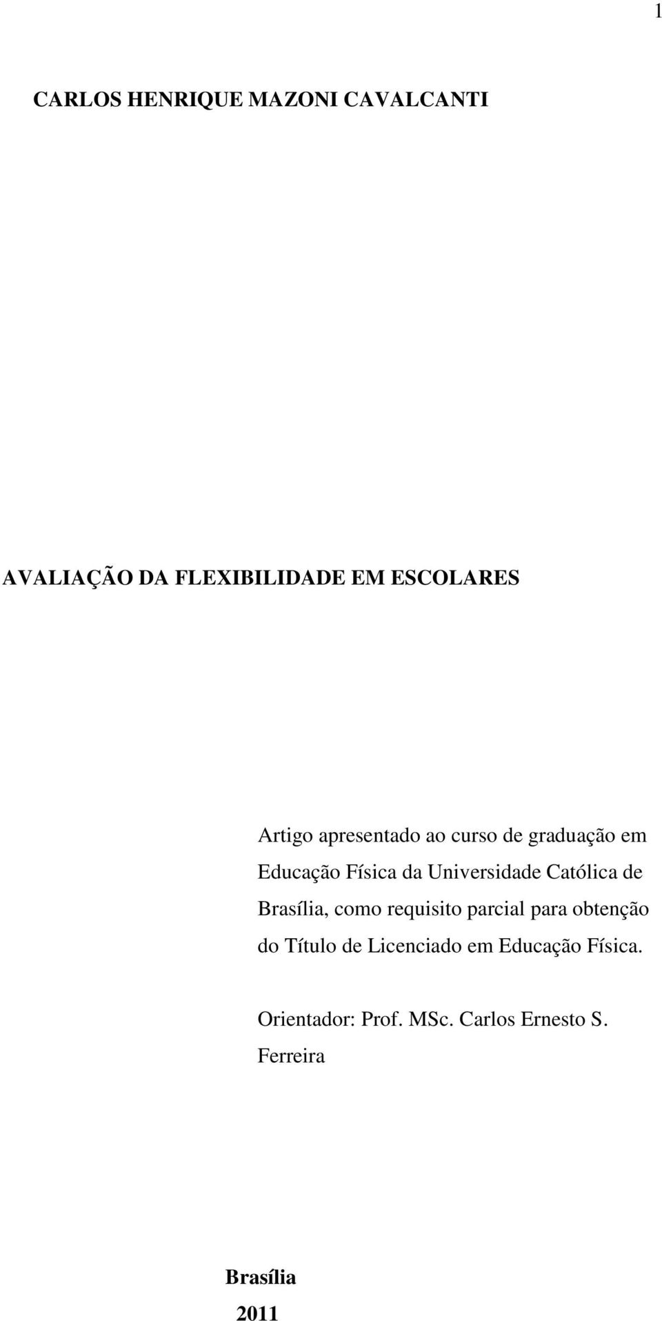 Católica de Brasília, como requisito parcial para obtenção do Título de