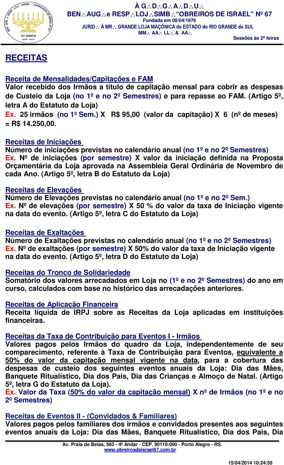 Receitas de Iniciações Número de iniciações previstas no calendário anual (no 1º e no 2º Semestres) Ex.