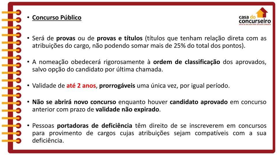 Validade de até 2 anos, prorrogáveis uma única vez, por igual período.