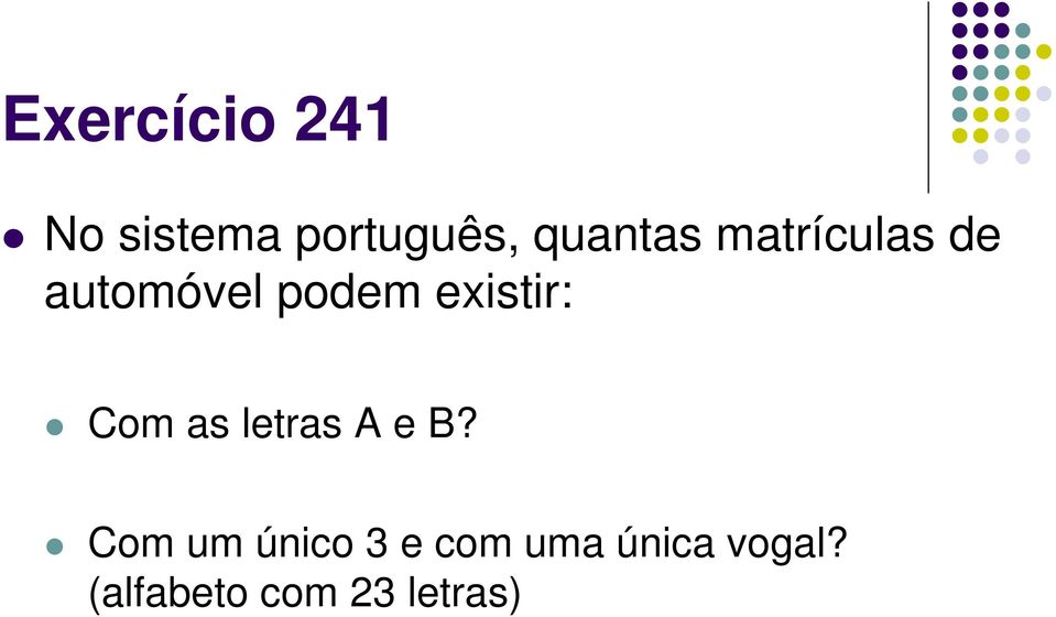 existir: Com as letras A e B?