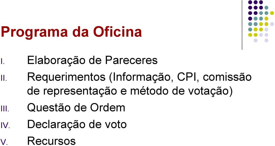 Requerimentos (Informação, CPI, comissão de