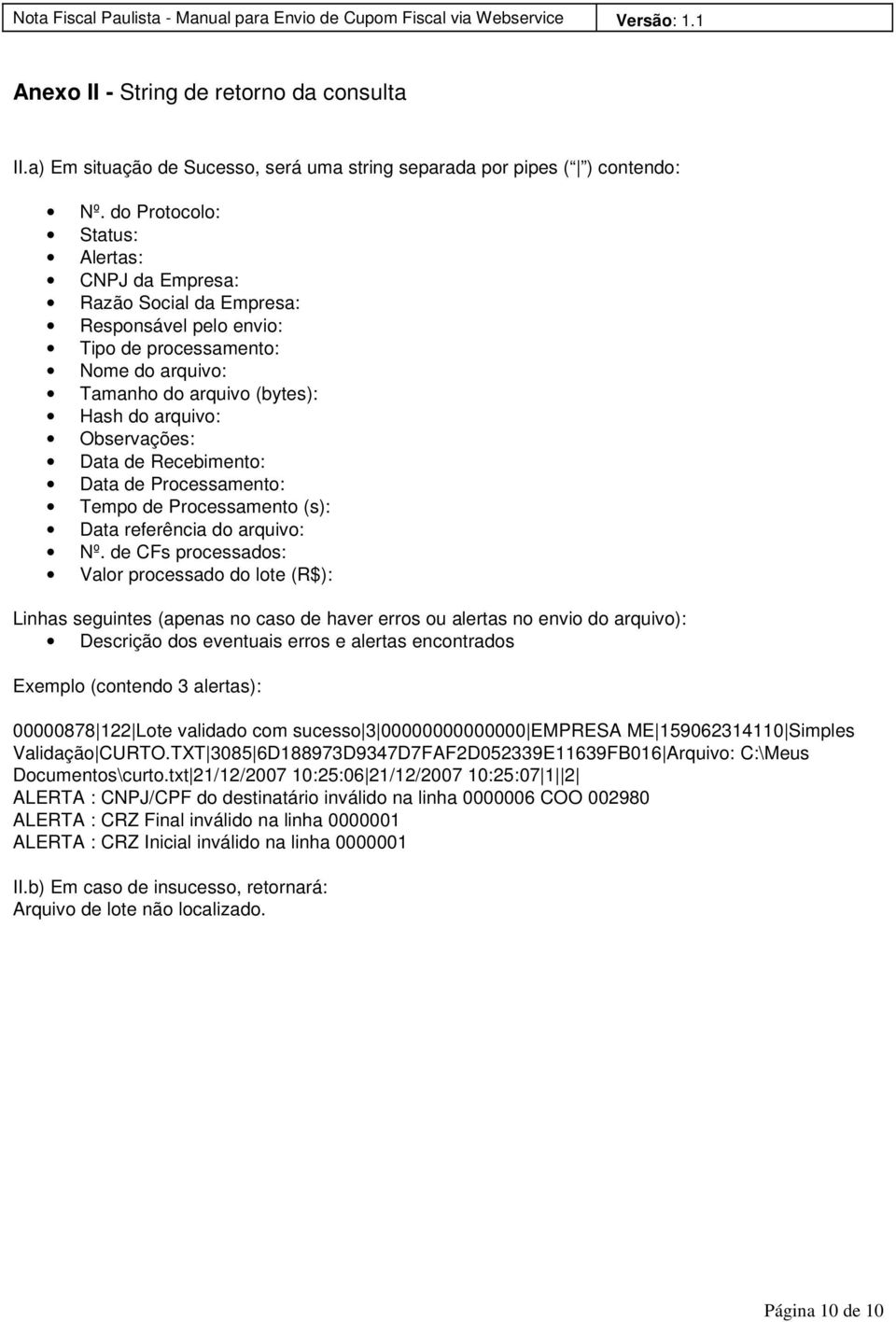 de Recebimento: Data de Processamento: Tempo de Processamento (s): Data referência do arquivo: Nº.