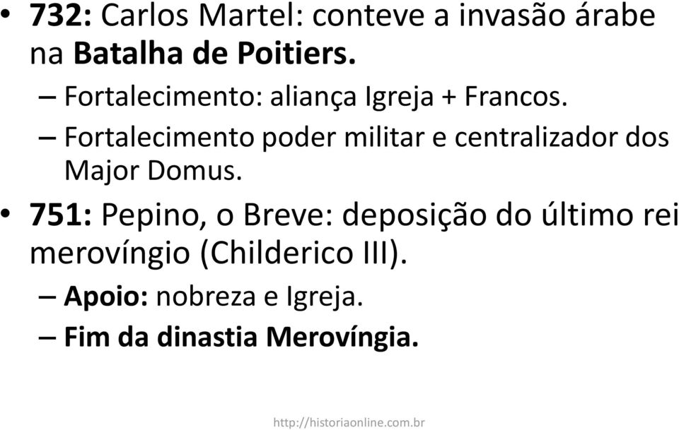 Fortalecimento poder militar e centralizador dos Major Domus.