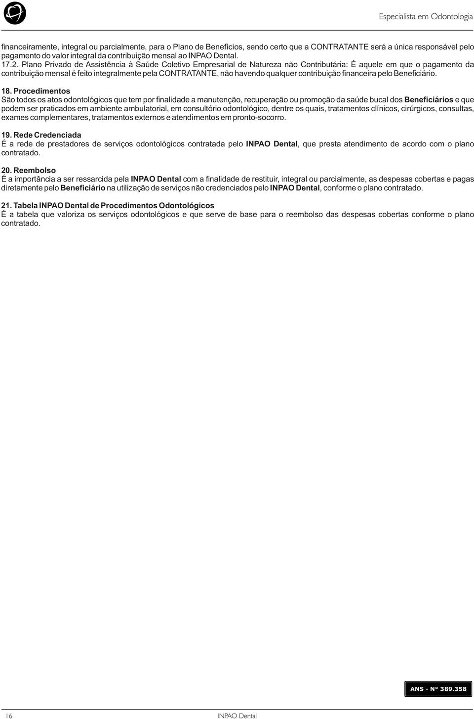 qualquer contribuição financeira pelo Beneficiário. 18.