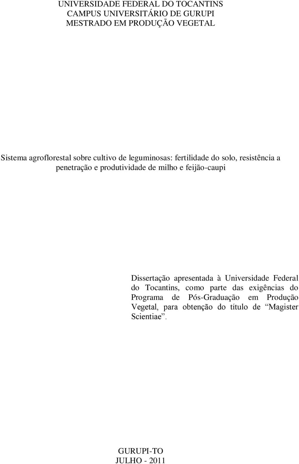 milho e feijão-caupi Dissertação apresentada à Universidade Federal do Tocantins, como parte das exigências