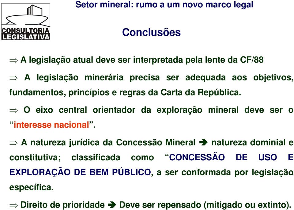 O eixo central orientador da exploração mineral deve ser o interesse nacional.