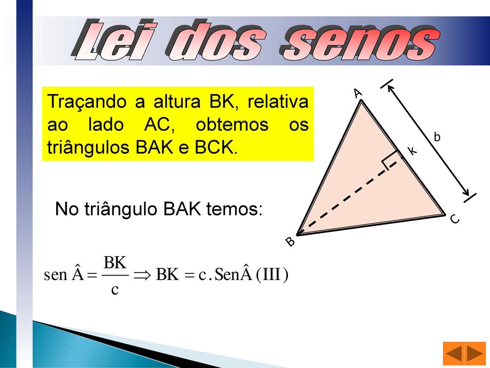 triângulos BAK e BCK.
