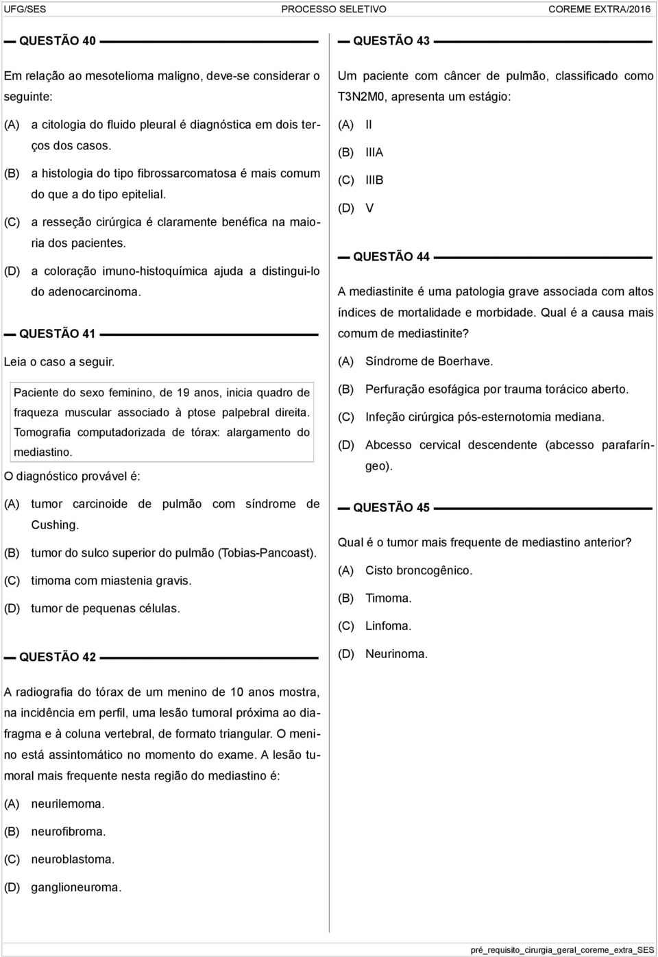 a coloração imuno-histoquímica ajuda a distingui-lo do adenocarcinoma.