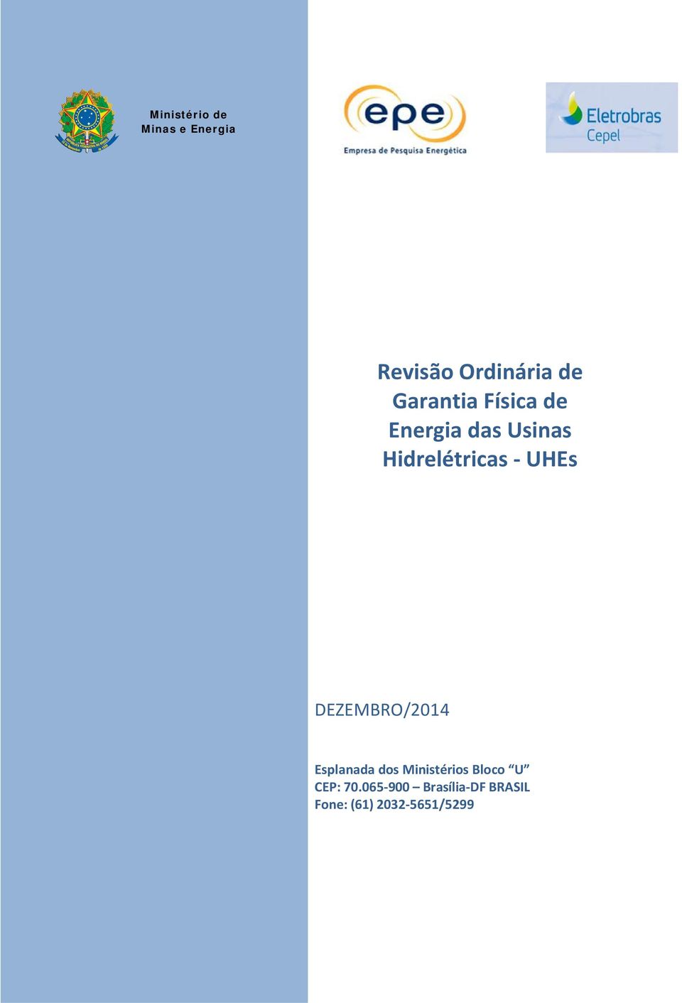 UHEs DEZEMBRO/2014 Esplanada dos Ministérios Bloco U