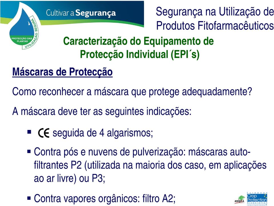 pós e nuvens de pulverização: máscaras autofiltrantes P2 (utilizada na