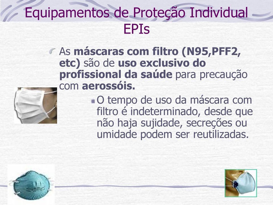 precaução com aerossóis.