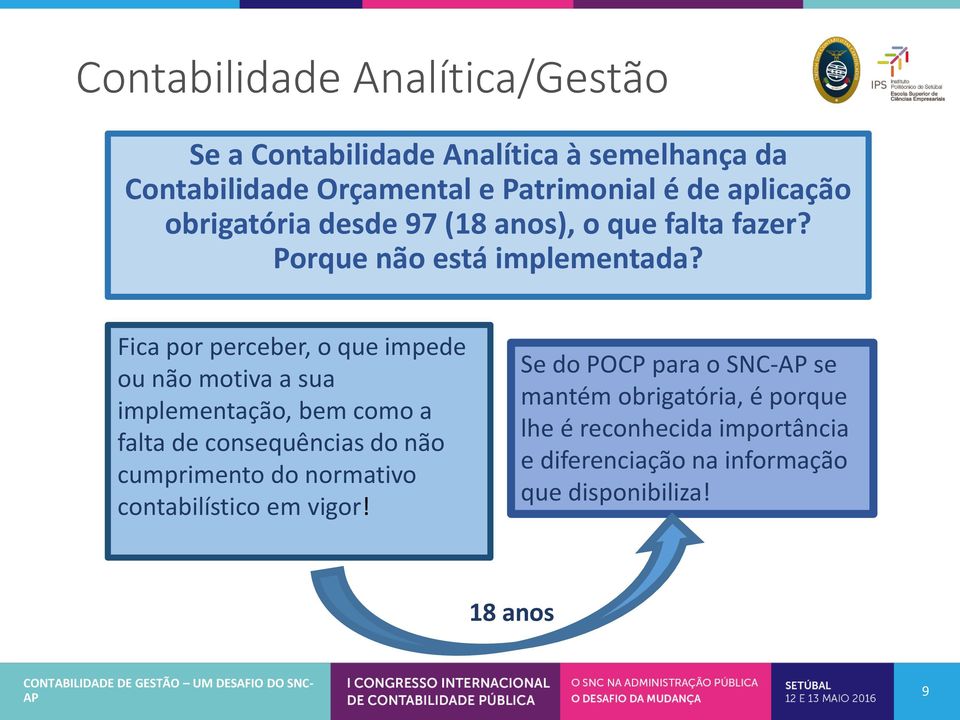 Fica por perceber, o que impede ou não motiva a sua implementação, bem como a falta de consequências do não cumprimento do