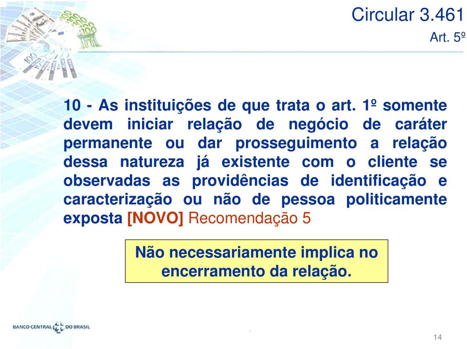 relação dessa natureza já existente com o cliente se observadas as providências de