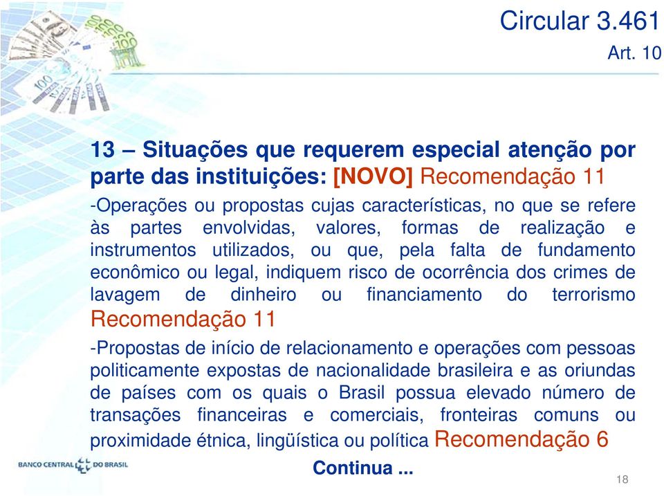 dinheiro ou financiamento do terrorismo Recomendação 11 -Propostas de início de relacionamento e operações com pessoas politicamente expostas de nacionalidade brasileira e as