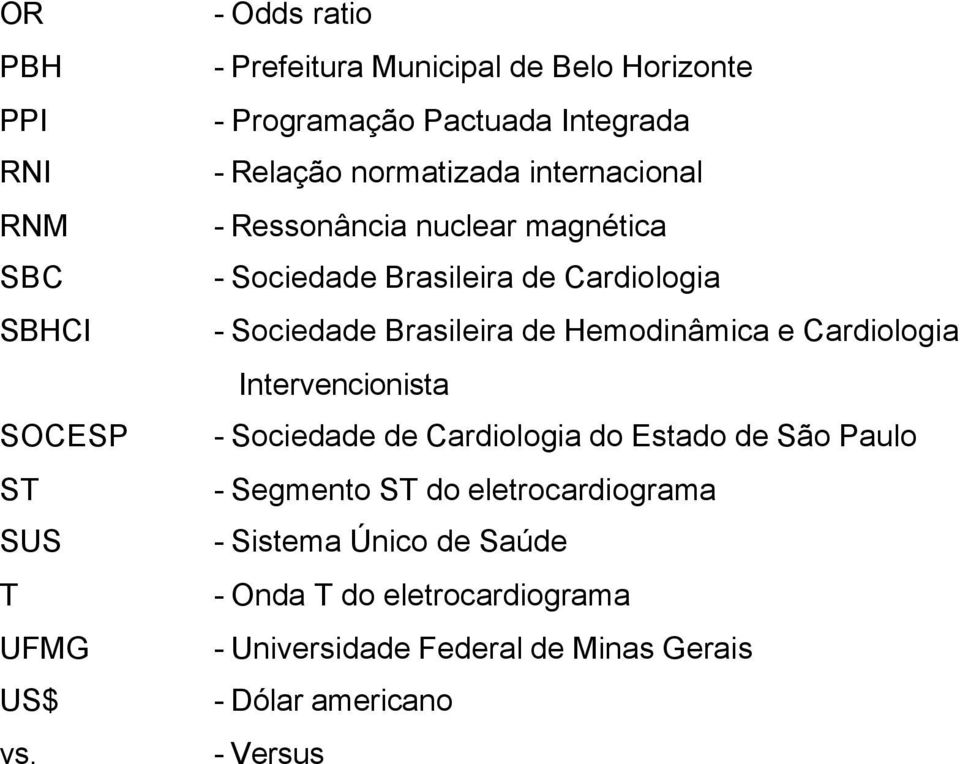 Ressonância nuclear magnética - Sociedade Brasileira de Cardiologia - Sociedade Brasileira de Hemodinâmica e Cardiologia