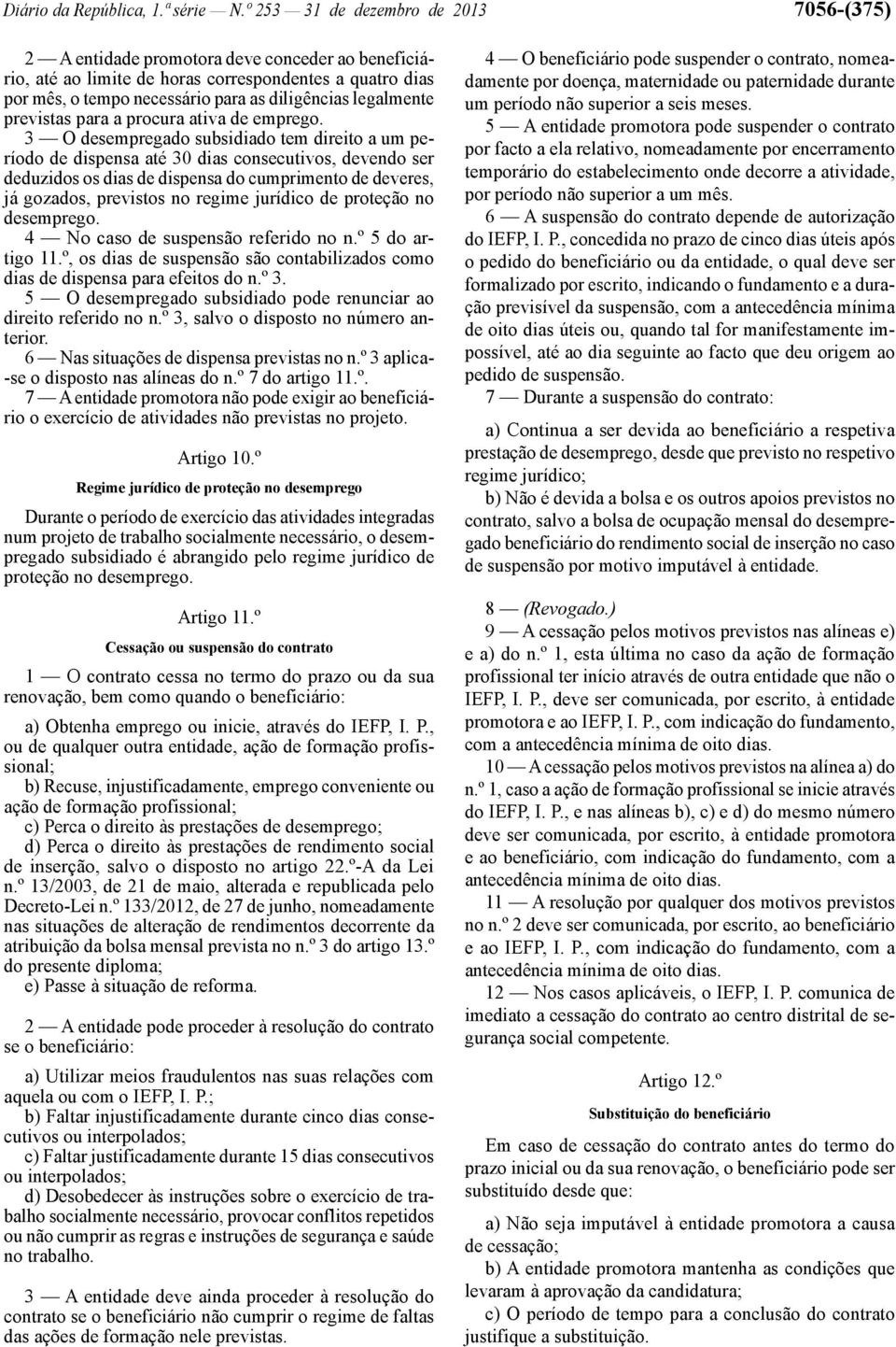 legalmente previstas para a procura ativa de emprego.