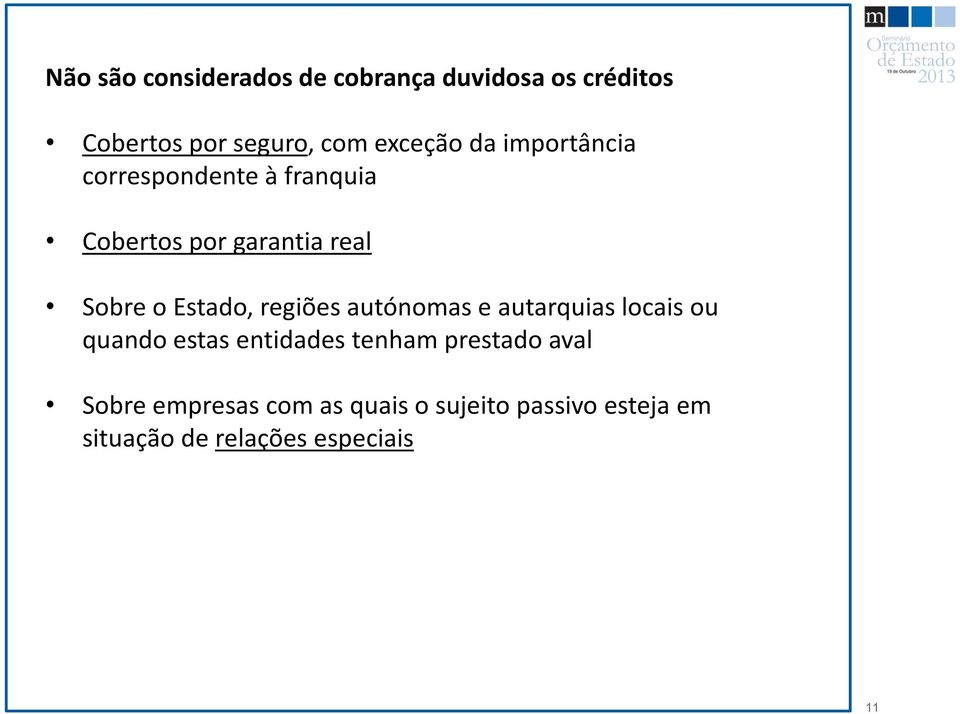 regiões autónomas e autarquias locais ou quando estas entidades tenham prestado aval