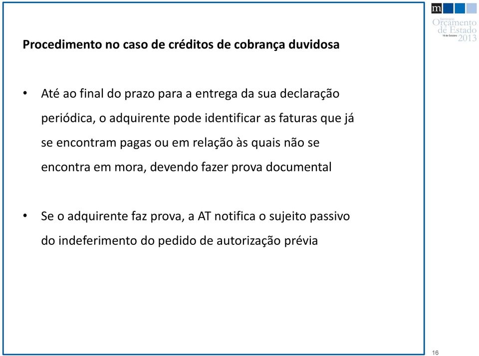 ou em relação às quais não se encontra em mora, devendo fazer prova documental Se o