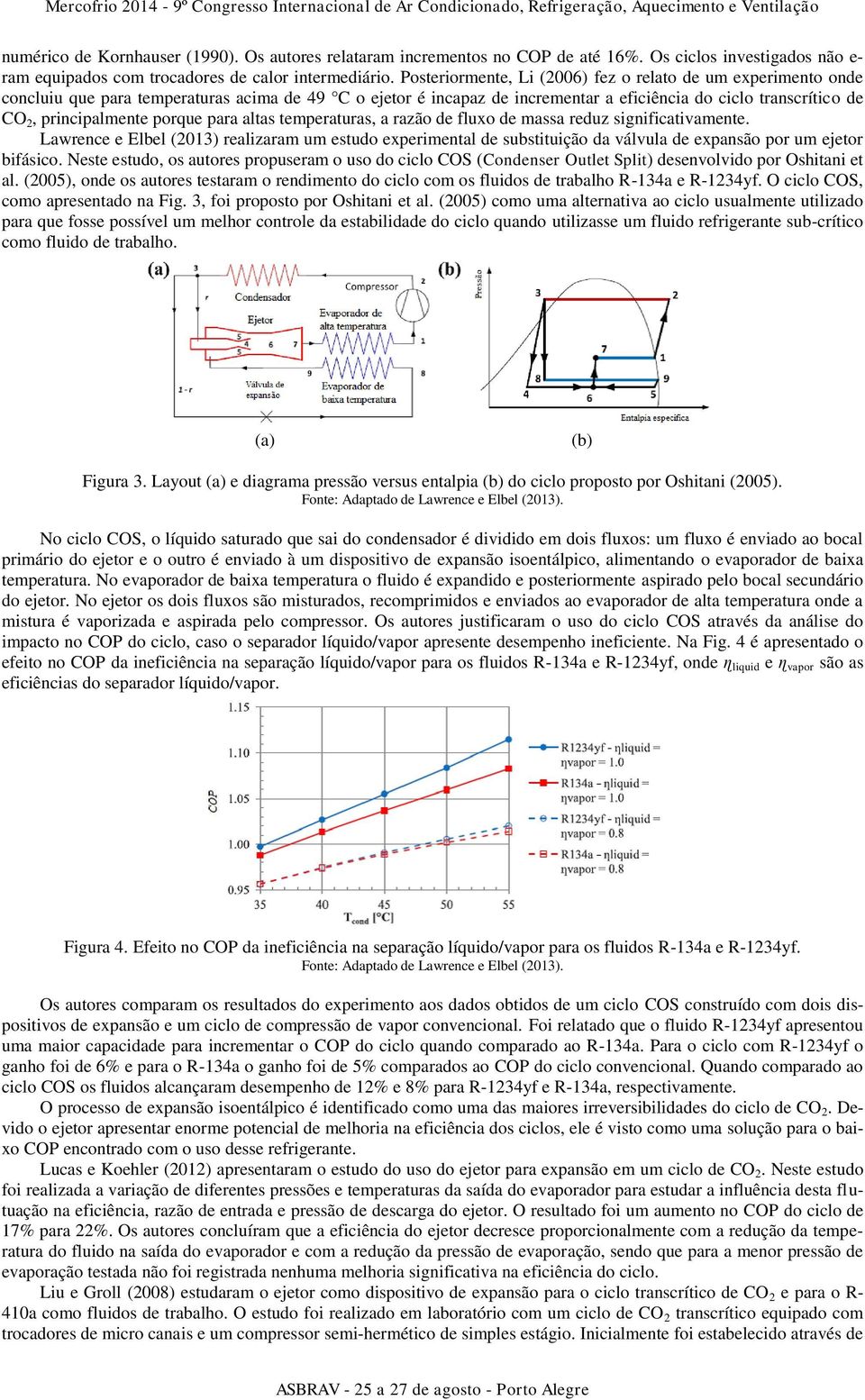 porque para altas temperaturas, a razão de fluxo de massa reduz significativamente.