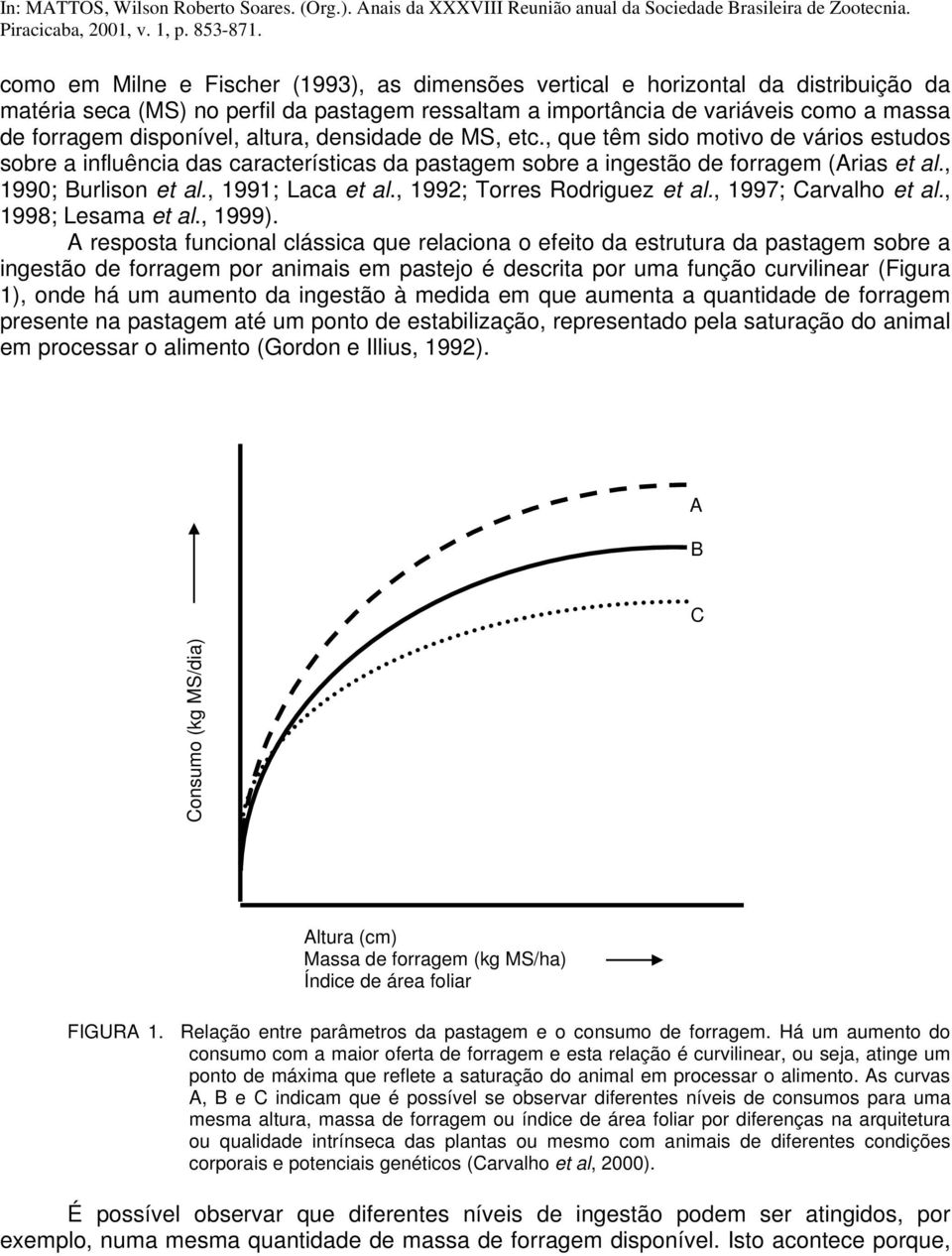 , 1991; Laca et al., 1992; Torres Rodriguez et al., 1997; Carvalho et al., 1998; Lesama et al., 1999).