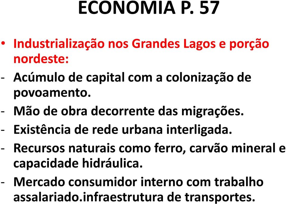 colonização de povoamento. - Mão de obra decorrente das migrações.